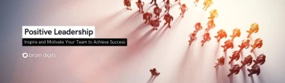 Positive Leadership: Inspire and Motivate Your Team to Achieve Success